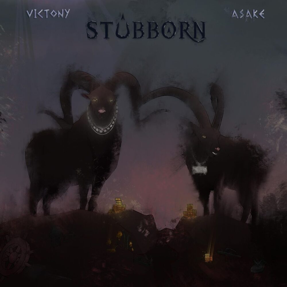 “Stubborn” Lyrics by asake and victony