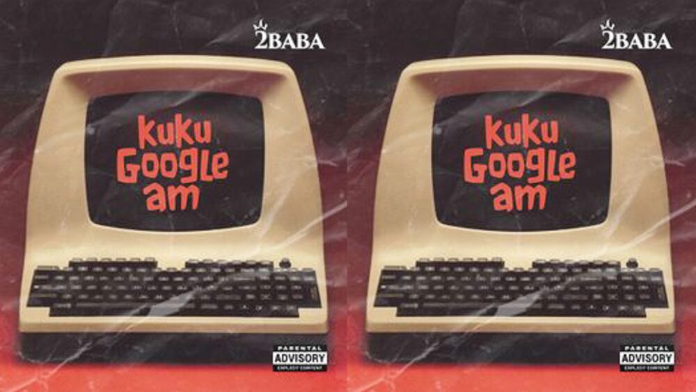 Listen: 2Baba Drops New Anthem "Kuku Google Am"